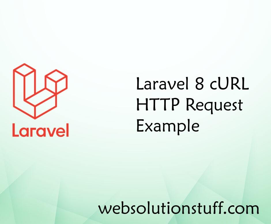 Laravel 8 cURL HTTP Request Example