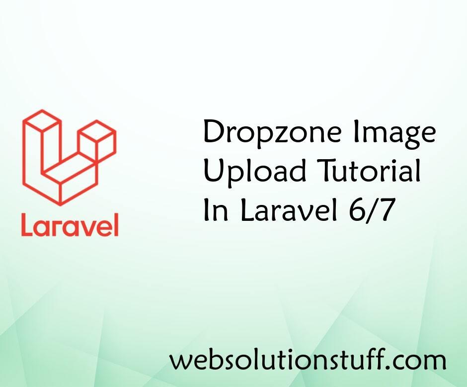 Dropzone Image Upload Tutorial In Laravel 6/7