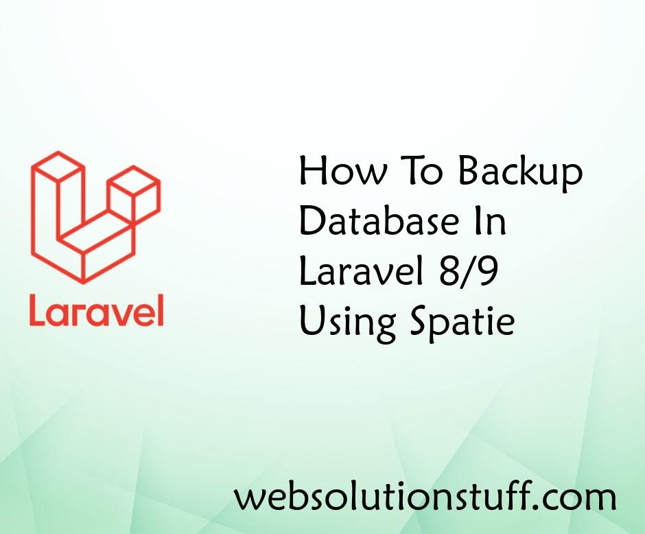 How To Backup Database In Laravel 9 Using Spatie