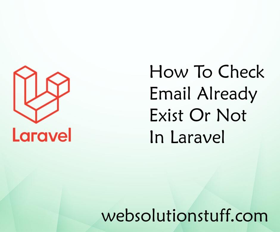 How To Check Email Already Exist Or Not In Laravel