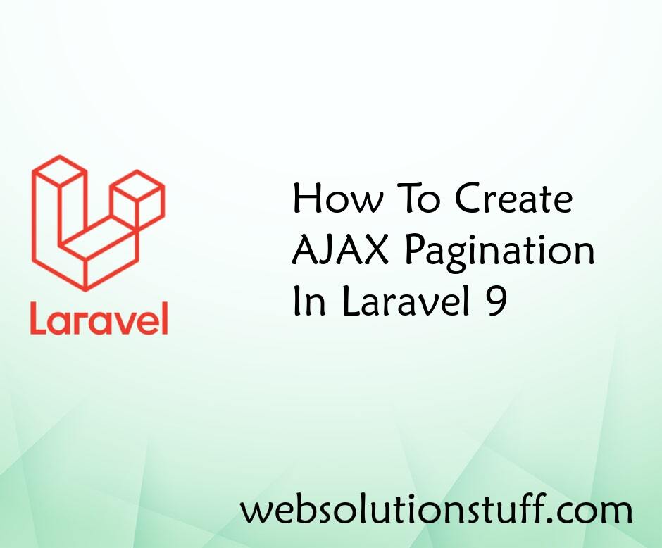 How To Create AJAX Pagination In Laravel 9