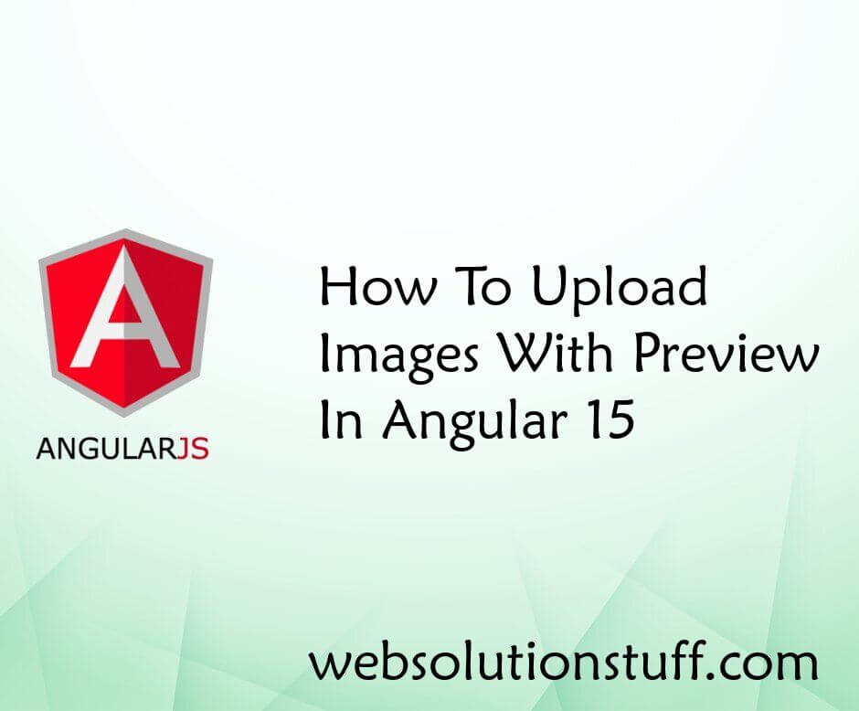 How To Image Upload With Preview In Angular 15