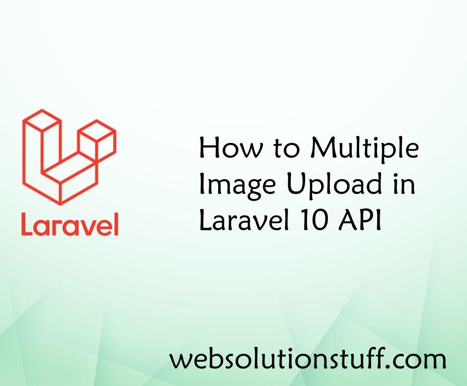 How to Multiple Image Upload in Laravel 10 API