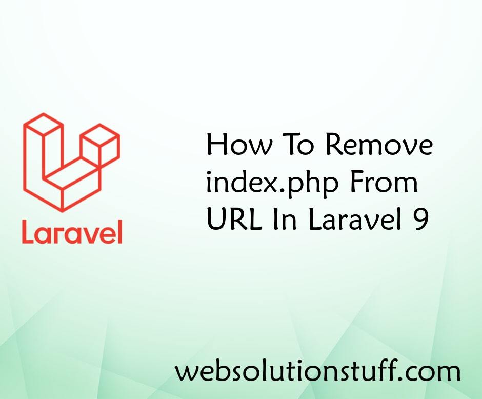 How To Remove index.php From URL In Laravel 9