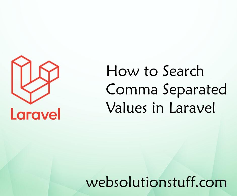 How to Search Comma Separated Values in Laravel