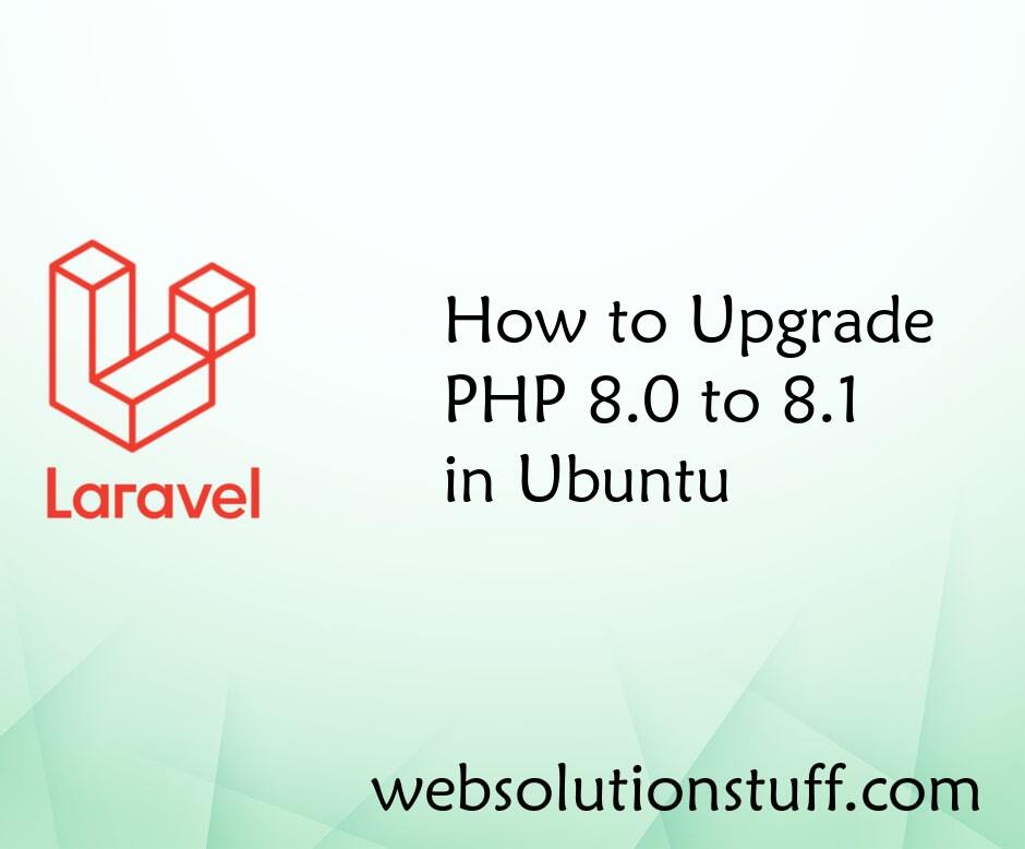 How to Upgrade PHP 8.0 to 8.1 in Ubuntu