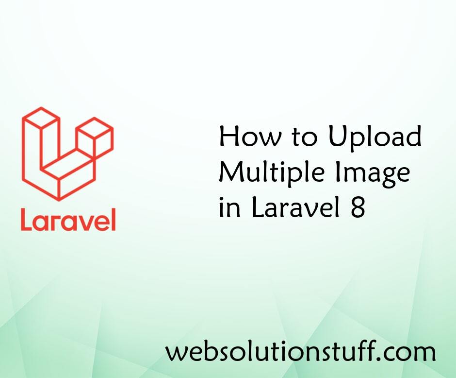 How to Upload Multiple Image in Laravel 8