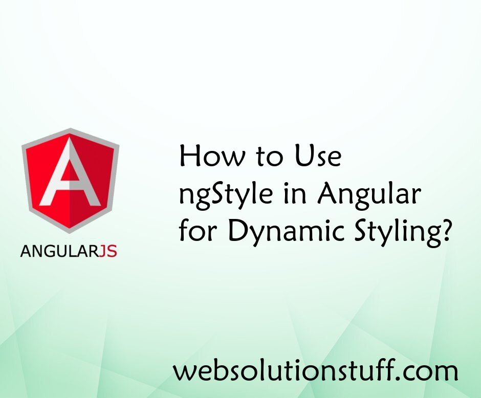 How to Use ngStyle in Angular for Dynamic Styling?
