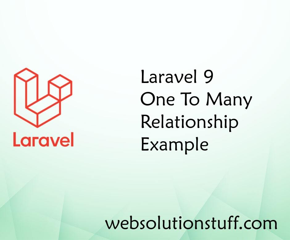 Laravel 9 One To Many Relationship Example
