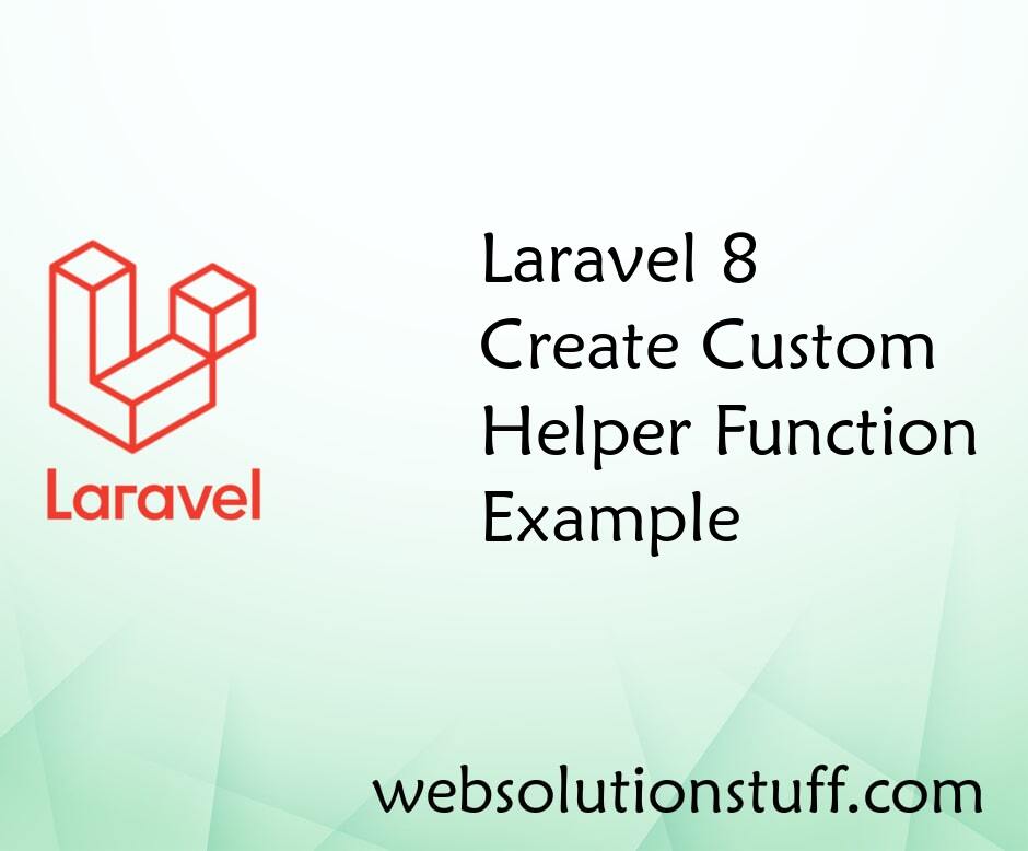 Laravel 8 Create Custom Helper Function Example