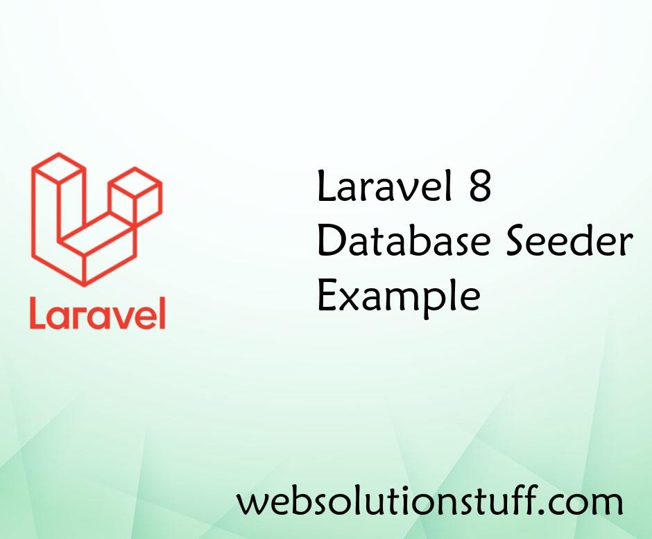 Laravel 8 Database Seeder Example