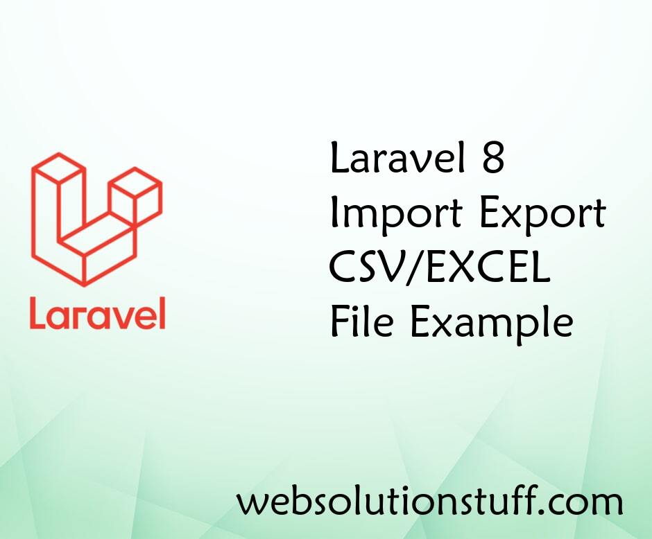 Laravel 8 Import Export CSV/EXCEL File Example
