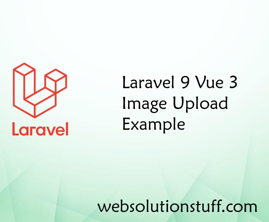 Laravel 9 Vue 3 Image Upload Example