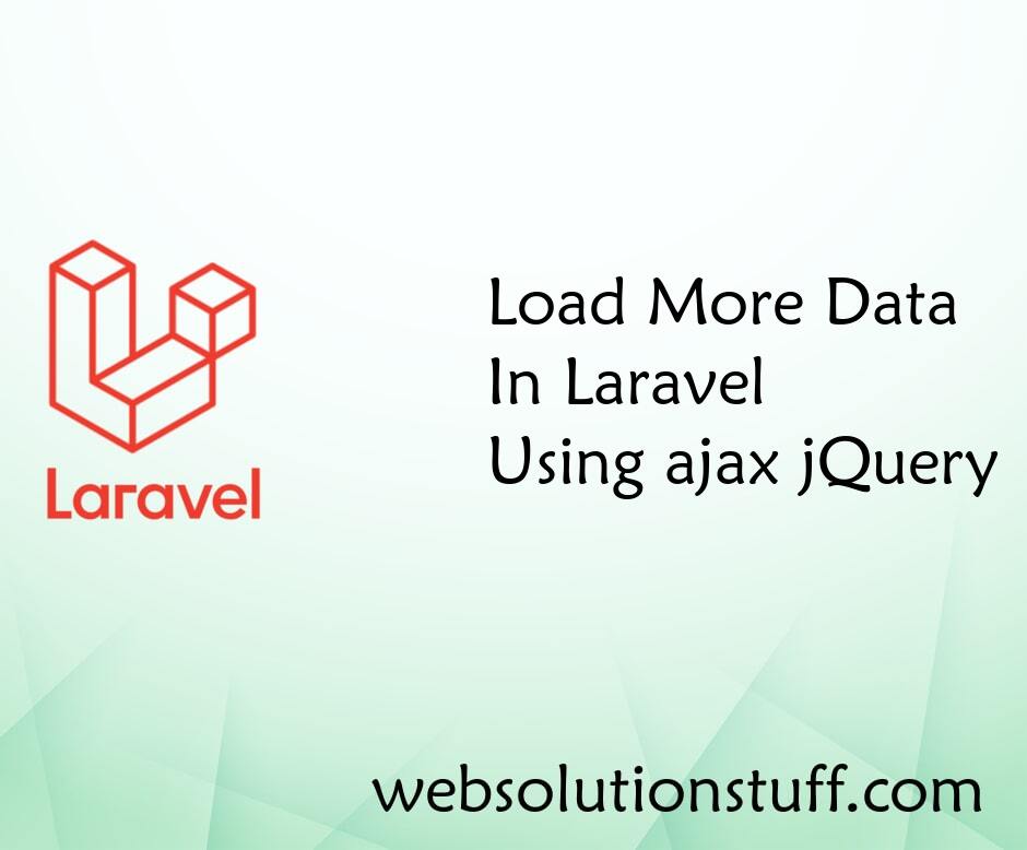 Load More Data in Laravel Using Ajax jQuery
