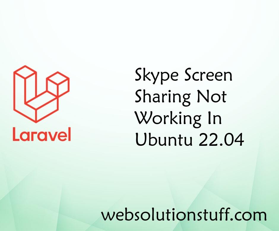 Skype Screen Sharing Not Working Ubuntu In 22.04